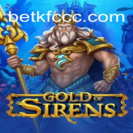 Discover the Thrilling World of GoldofSirens and BETKFC.com Oficial Slots Brasil #1