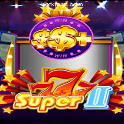 Exploring Super777II: Dive into the Thrilling World of BETKFC.com Oficial Slots Brasil #1